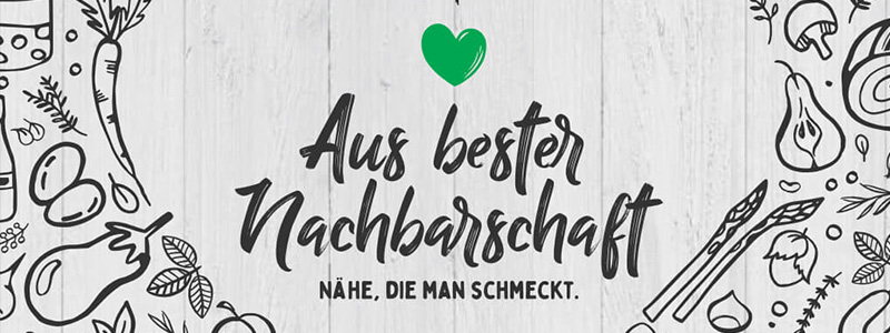 aus bester Nachbarschaft – Nähe, die man schmeckt